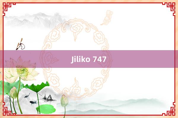 Jiliko 747