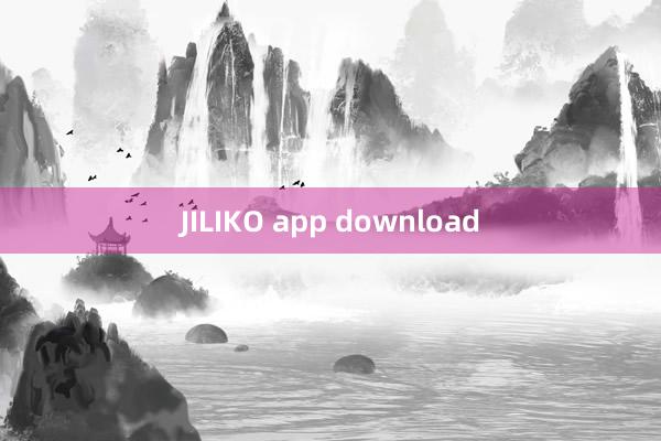 JILIKO app download