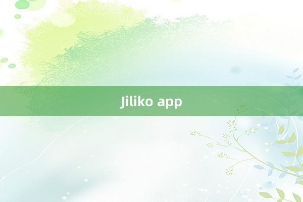 Jiliko app