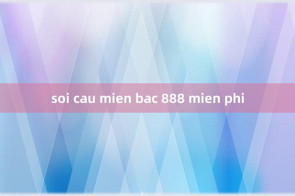 soi cau mien bac 888 mien phi