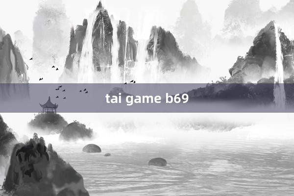 tai game b69