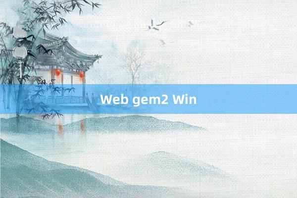 Web gem2 Win