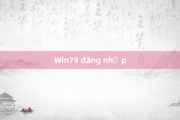 Win79 đăng nhập