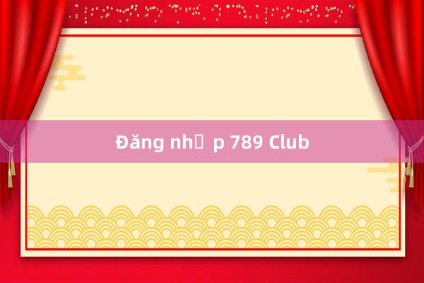 Đăng nhập 789 Club