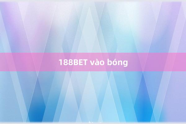 188BET vào bóng