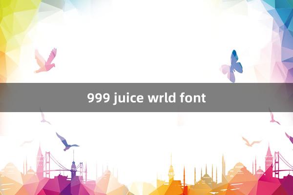 999 juice wrld font