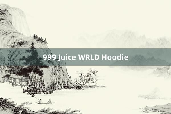 999 Juice WRLD Hoodie