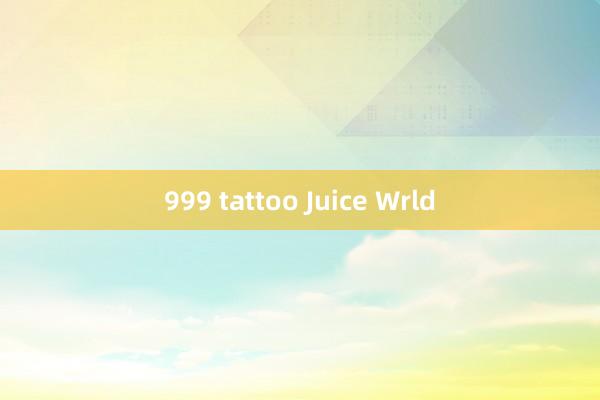 999 tattoo Juice Wrld