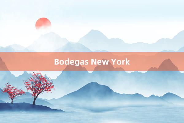 Bodegas New York