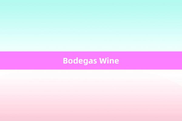 Bodegas Wine