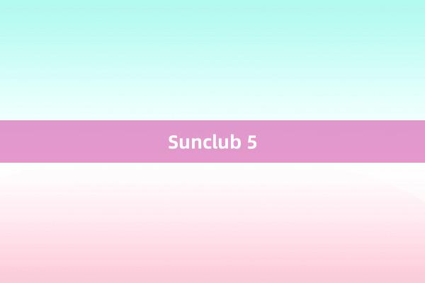 Sunclub 5