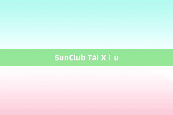 SunClub Tài Xỉu