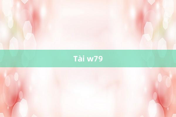 Tài w79