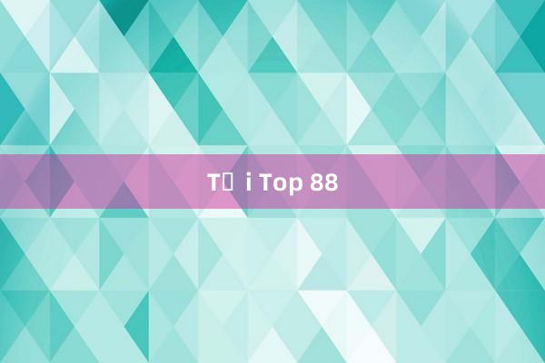 Tại Top 88