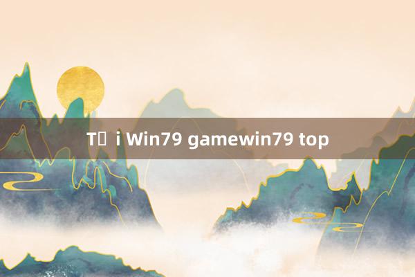 Tại Win79 gamewin79 top