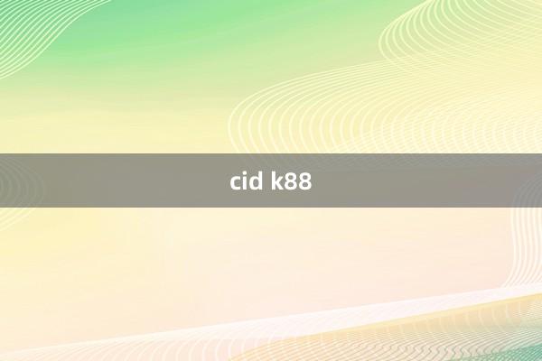 cid k88