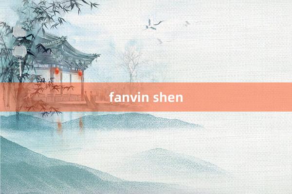 fanvin shen