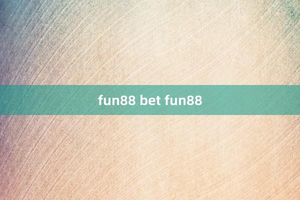 fun88 bet fun88