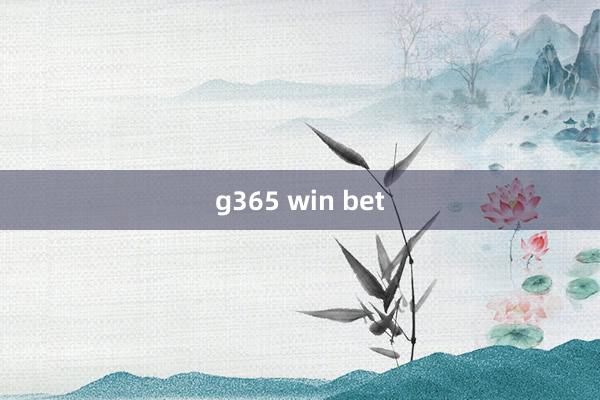 g365 win bet