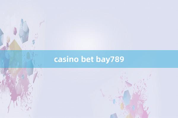 casino bet bay789